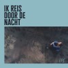 track image - Ik Reis Door De Nacht