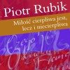 track image - Piotr Rubik - Milosc Cierpliwa Jest, Lecz I Niecierpliwa [Official Music Video]