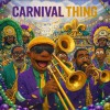 track image - Carnival Thing (feat. The Dirty Dozen Brass Band & Stooges Brass Band)