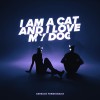 track image - I Am a Cat and I Love My Dog