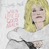 track image - When Life Is Good Again