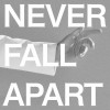 Never Fall Apart
