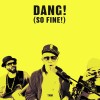 track image - Dang! (So Fine!)
