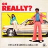 Oh Really_ (feat. Kiefer)