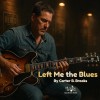 track image - Left Me the Blues (feat. Carter B Brooks)