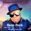 track image - I Wanna Touch You Baby