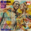 track image - too good (feat. Graziella & Echo Crew)