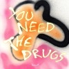 track image - You Need the Drugs (feat. Richard Butler)