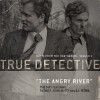 track image - The Angry River (feat. Father John Misty and S.I. Istwa) [Theme From the HBO Series True Detective]