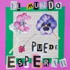 track image - El Mundo Puede Esperar (feat. LA LA & Andres Wurst)