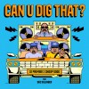 track image - Can U Dig That? Pt. 2 (feat. Daz Dillinger)