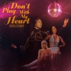 track image - DON'T PLAY WITH MY HEART