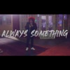track image - Always Something (feat. Benjamin Booker)