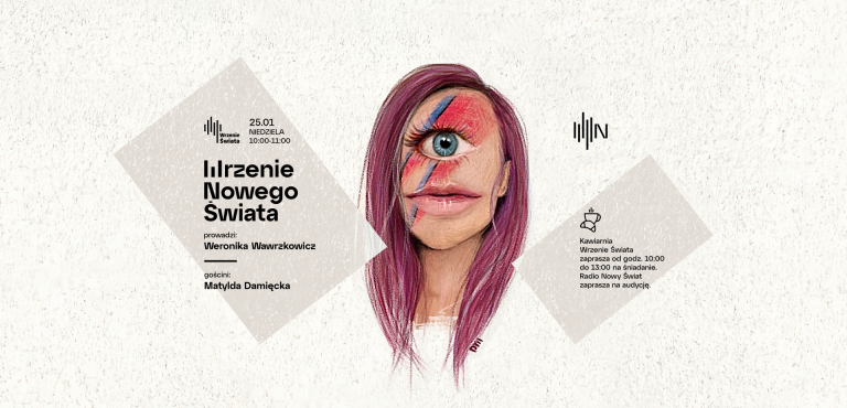 Wrzenie Nowego Świata - Matylda Damięcka - gościem Weroniki Wawrzkowicz