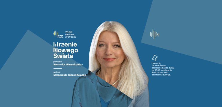 Wrzenie Nowego Świata - Małgorzata Niezabitowska gościnią Weroniki Wawrzkowicz