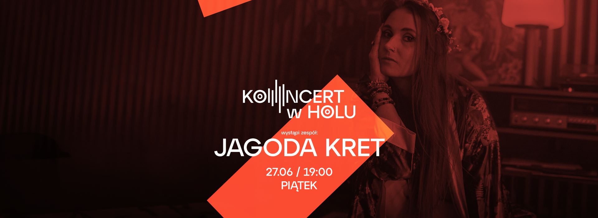 Koncert w Holu - Jagoda Kret - 27 czerwca w piątek o godz. 19