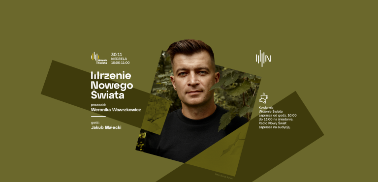 Wrzenie Nowego Świata -  Jakub Małecki gościem Weroniki Wawrzkowicz