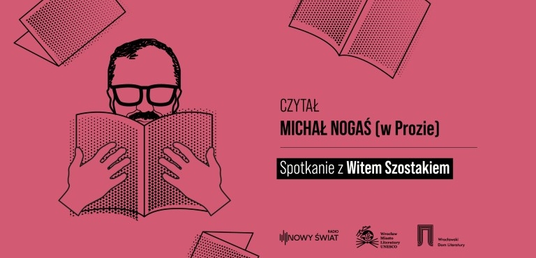 Wrocławski Dom Literatury - Czytał Michał Nogaś (w Prozie): Wit Szostak