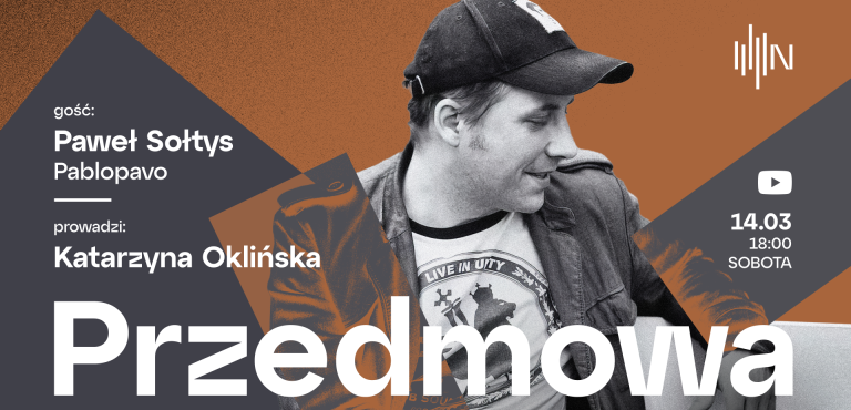 Przedmowa - gościem Katarzyny Oklińskiej będzie Paweł Sołtys czyli Pablopavo