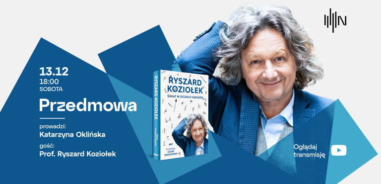Przedmowa - gościem Katarzyny Oklińskiej będzie prof. Ryszard Koziołek