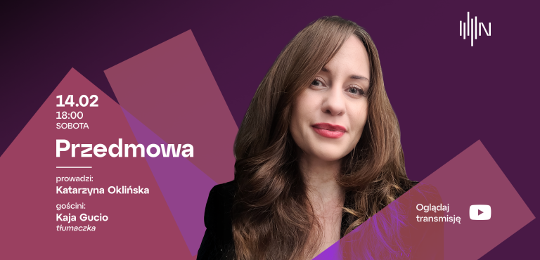 Przedmowa - gościem Katarzyny Oklińskiej będzie Kaja Gucio
