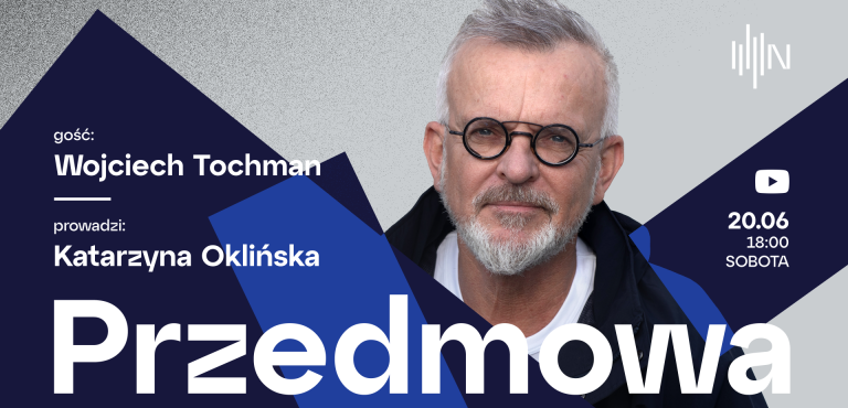 Przedmowa - gościem Katarzyny Oklińskiej będzie Wojciech Tochmann