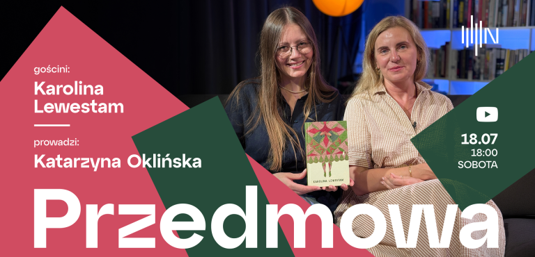 Przedmowa - Katarzyna Oklińska gości Karolinę Lewestam