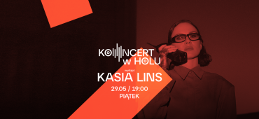 KONCERT W HOLU: Kasia Lins