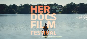 HER Docs Film Festival. Feministyczne kino non-fiction