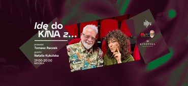 IDĘ DO KINA Z...Natalią Kukulską