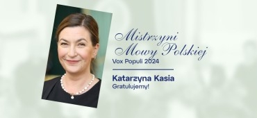 Katarzyna Kasia Mistrzynią Mowy Polskiej Vox Populi 2024