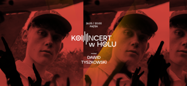 Koncert w Holu: Dawid Tyszkowski
