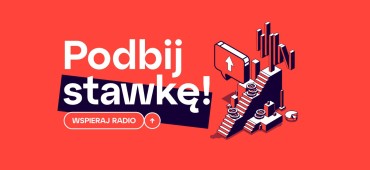 PODBIJ STAWKĘ! Wspieraj radio