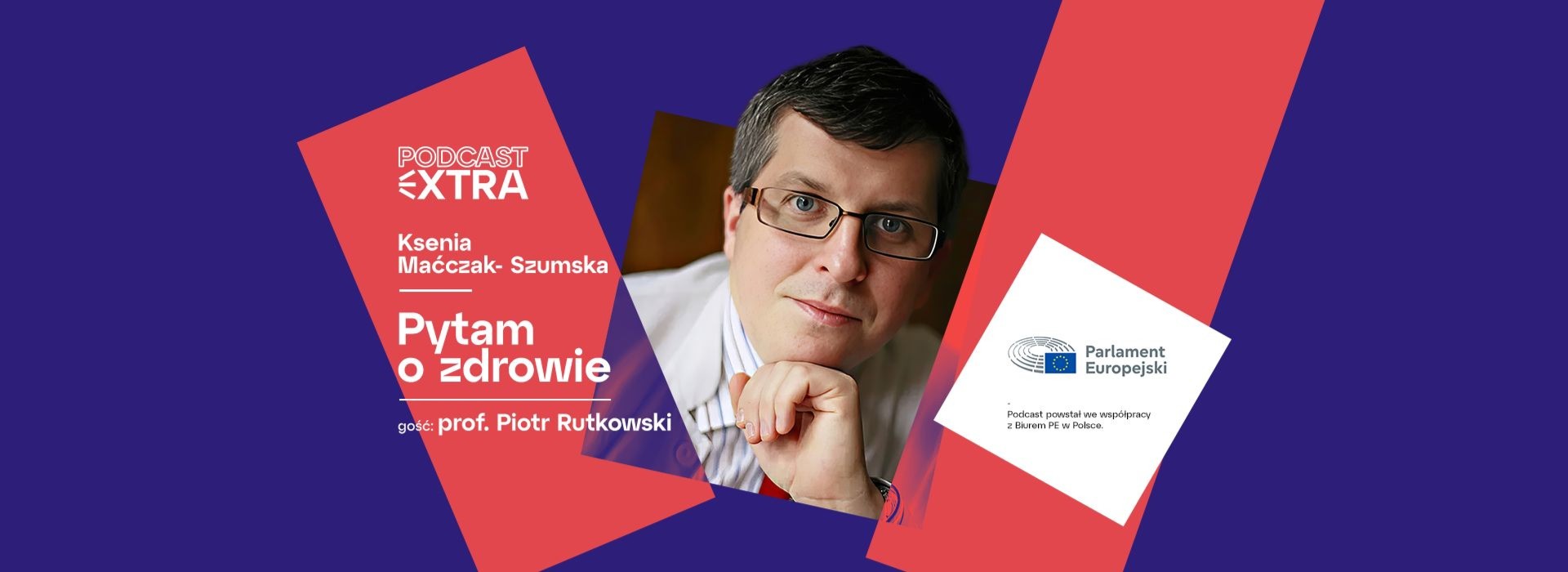 PYTAM O ZDROWIE: Prof. Piotr Rutkowski