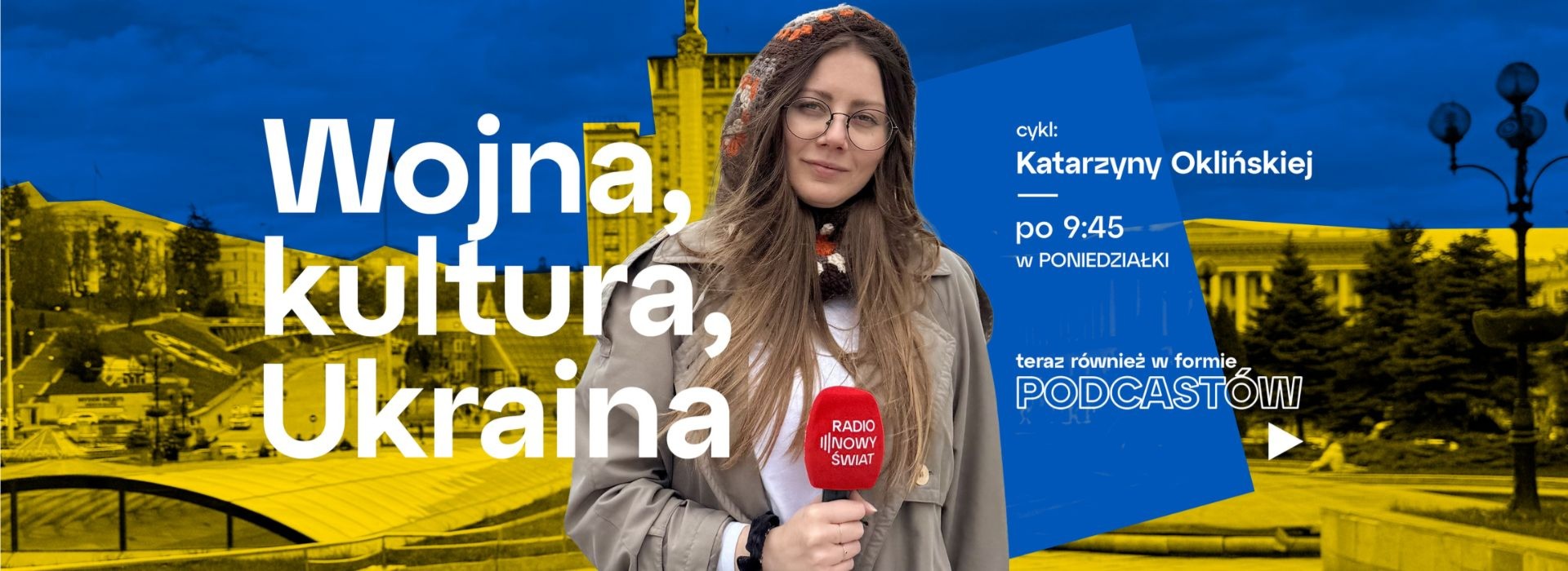"Wojna, kultura, Ukraina". Cykl Katarzyny Oklińskiej dostępny w podcastach
