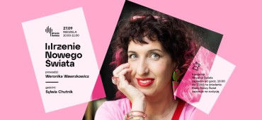 WRZENIE NOWEGO ŚWIATA: Sylwia Chutnik