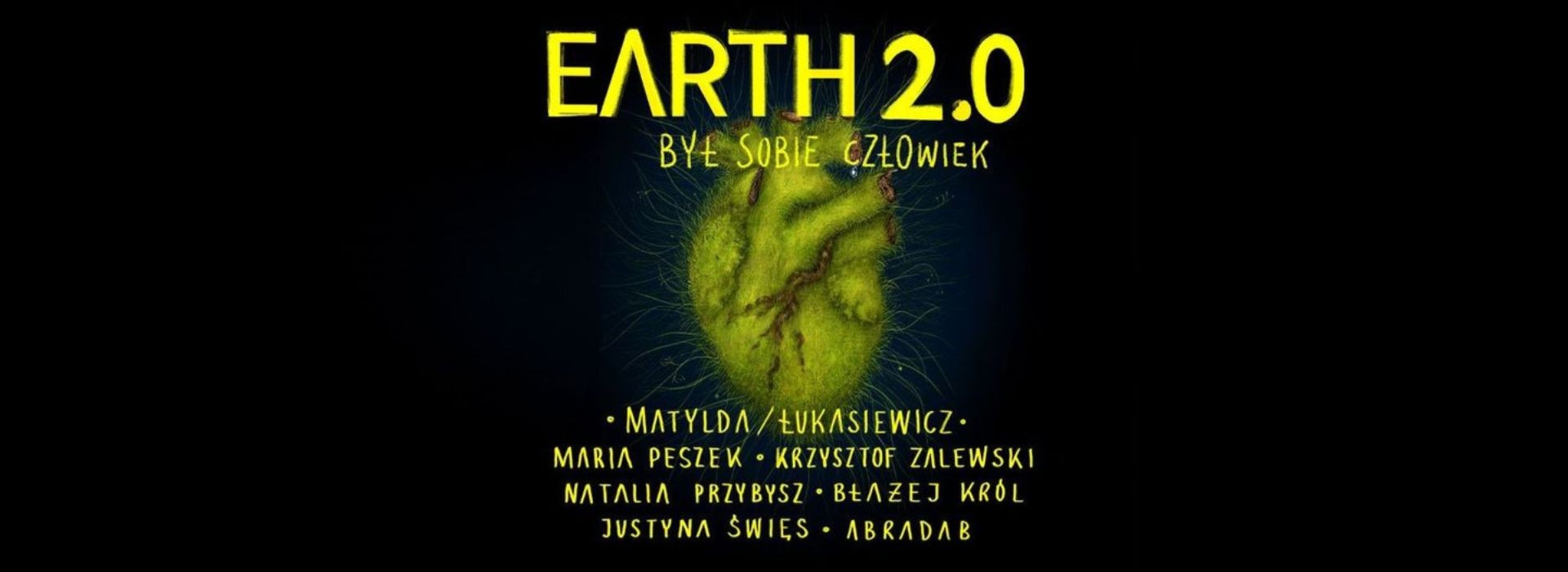 "Earth 2.0. Był sobie człowiek". Polscy artyści dla klimatu