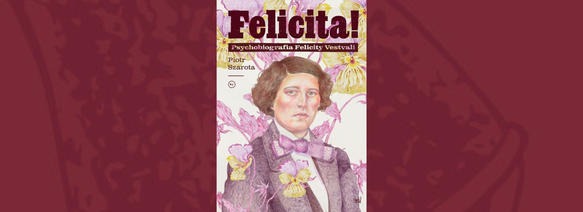 "Felicita!". Psychobiografia jednej z zapomnianych gwiazd kultury