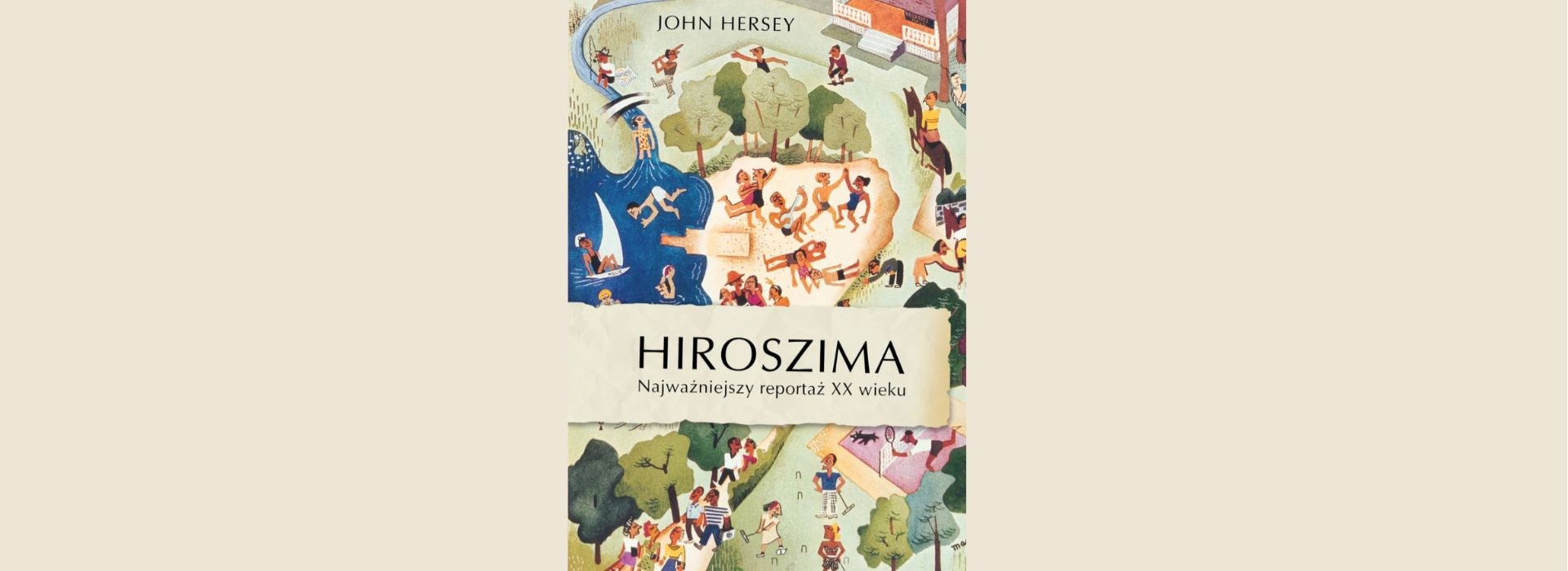“Hiroszima” Johna Herseya. Jeden z najważniejszych reportaży XX wieku
