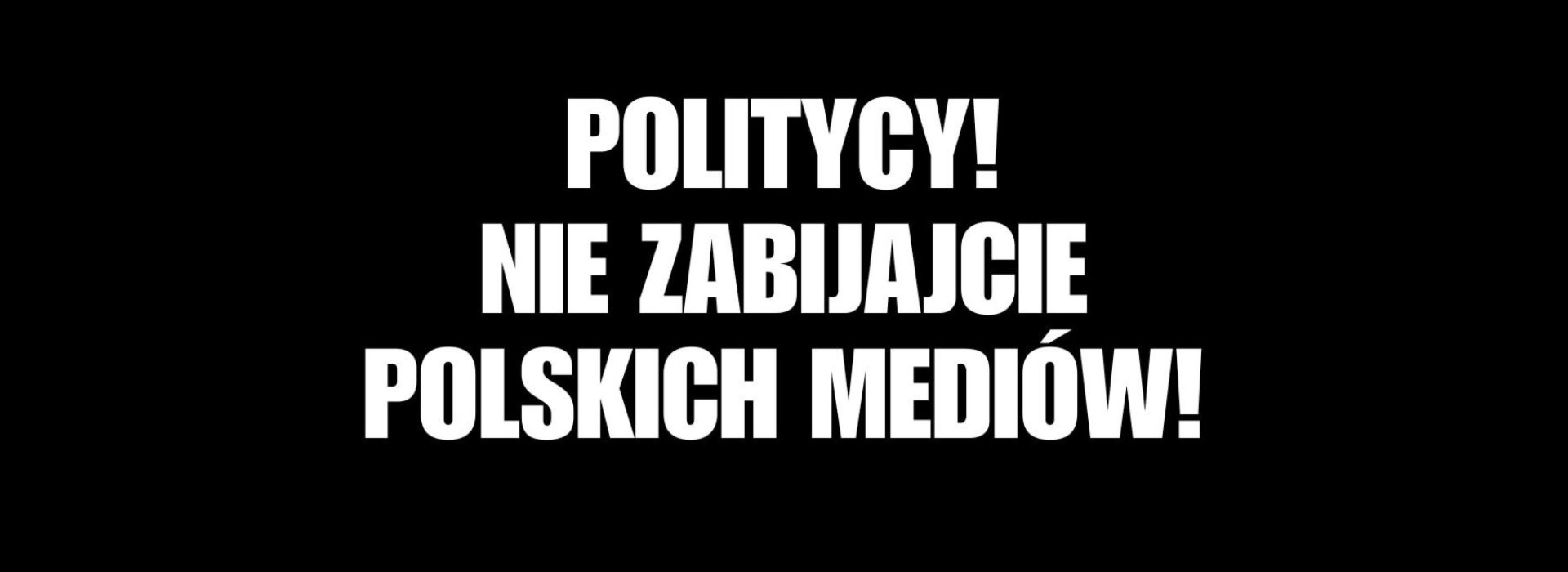 Politycy! Nie zabijajcie polskich mediów!