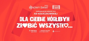 "Dla Ciebie mógłbym zrobić wszystko". Koncert dla Asi Kołaczkowskiej