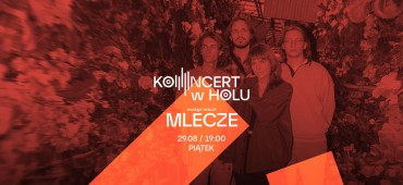 KONCERT W HOLU: Zespół Mlecze