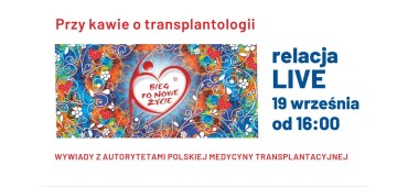 "Przy kawie o transplantologii". Wywiady z autorytetami polskiej medycyny transplantacyjnej