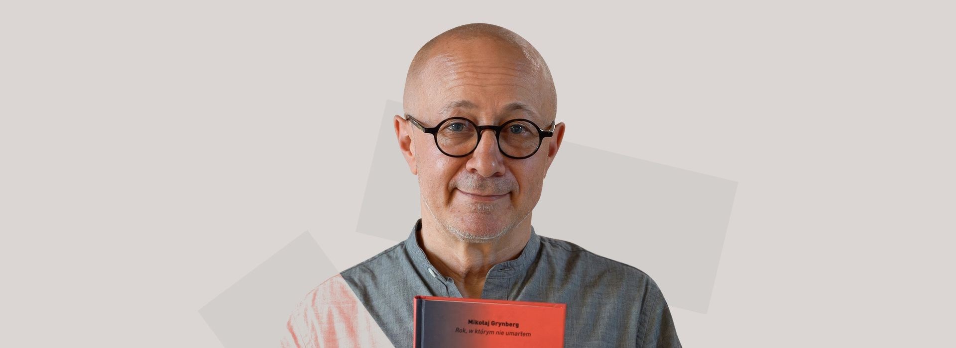 WRZENIE NOWEGO ŚWIATA: Mikołaj Grynberg