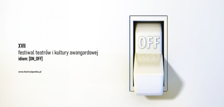 XVII Festiwal Teatrów i Kultury Awangardowej PESTKA 