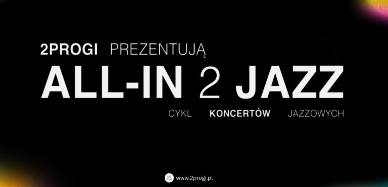 All-in 2 Jazz. Nowy rozdział jazzowej sceny w Poznaniu
