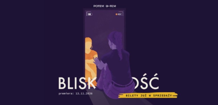 „Bliskość” w teatrze Potem-o-tem