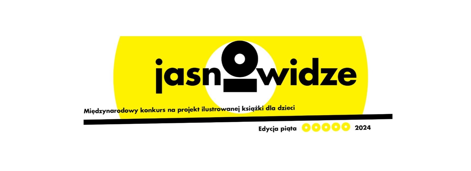 JASNOWIDZE. 5.Międzynarodowy konkurs na projekt ilustrowanej książki dla dzieci