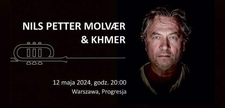 Nils Petter Molvær & “Khmer” w Klubie Progresja