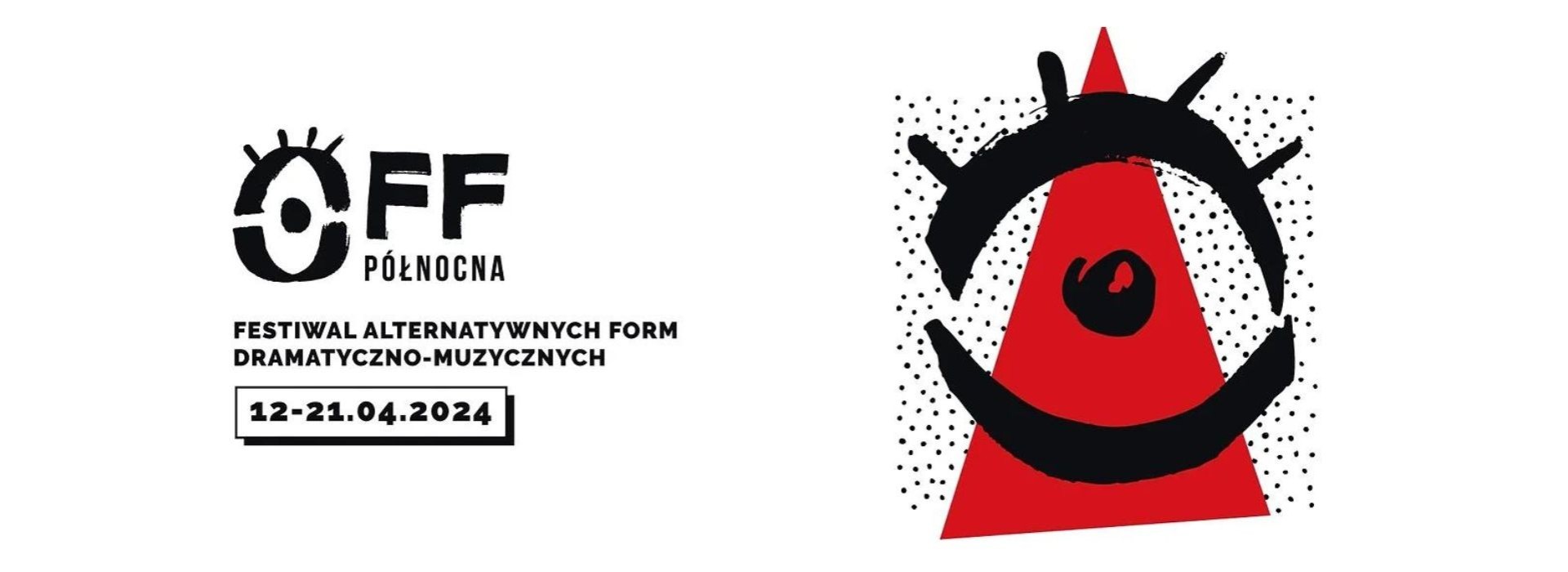 OFF-Północna. Festiwal alternatywnych form dramatyczno-muzycznych